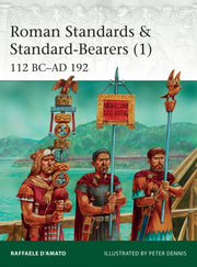 Roman Standards & Standard Bearers Vol 1