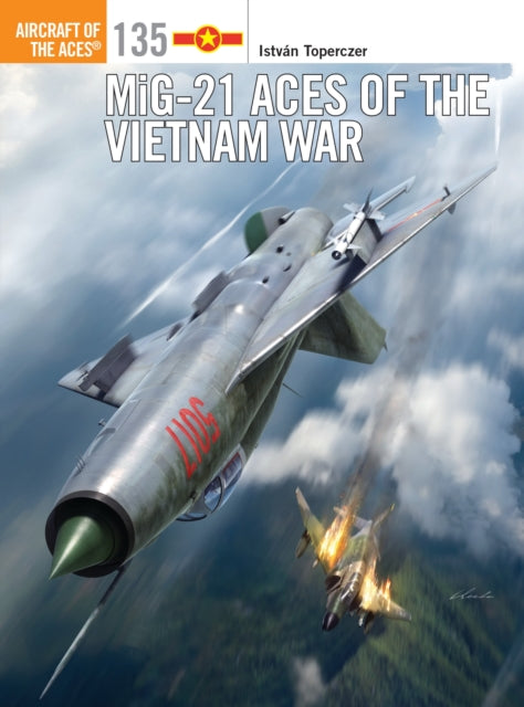 Mig 21 Aces Of The Vietnam War By Toperczer, Istvan