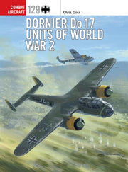 Dornier Do 17 Units Of World War 2 By Goss, Chris