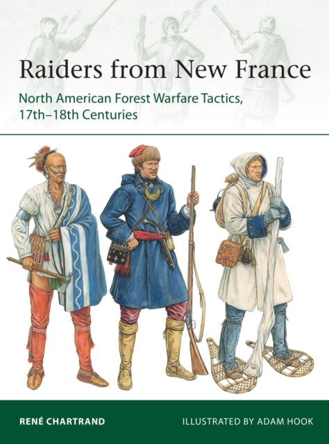 Raiders Of New Francae By Chartrand, Rene