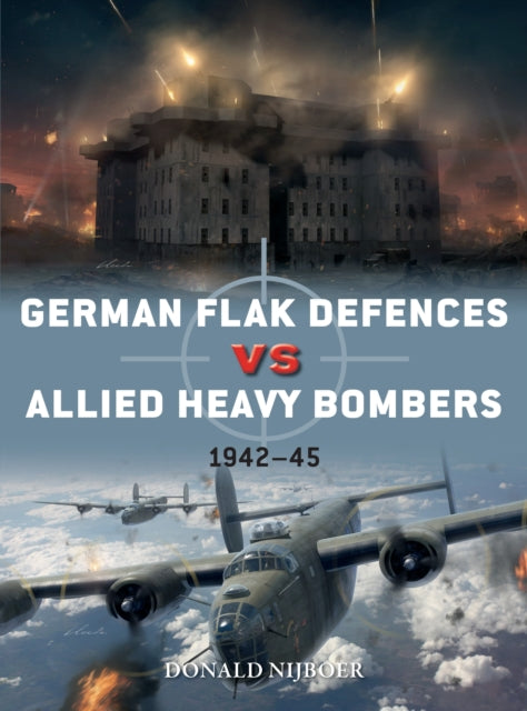 German Flak Defences Vs Allied Heavy Bom