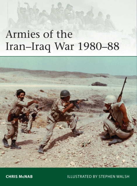 Armies Of The Iran Iraq War 1980-88 By Mcnab, Chris