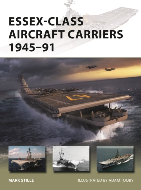 Essex Class Aircraft Carriers 1945-91 By Stille, Mark