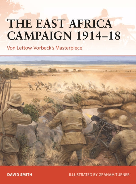 East Africa Campaign 1914-18 By Smith, David