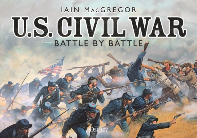 U S Civil War Battle By Battle