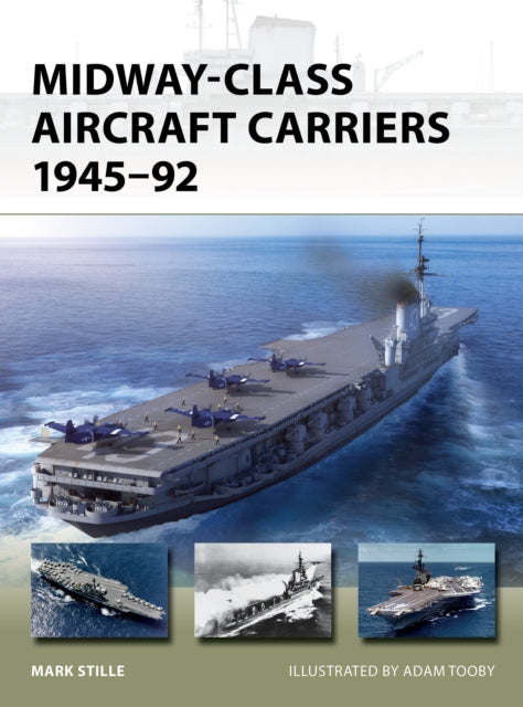 Midway Class Aircraft Carriers 1945-92