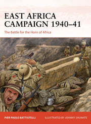 East Africa Campaign 1940-41 By Battistelli, Pier P