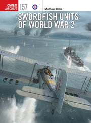 Swordfish Units Of World War 2 By Willis, Matthew