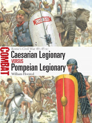 Caesarian Legionary Vs Pompeian Legionar By Horsted, William