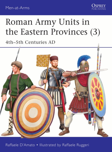 Roman Army Units In The Eastern Province By D'amato, Raffaele