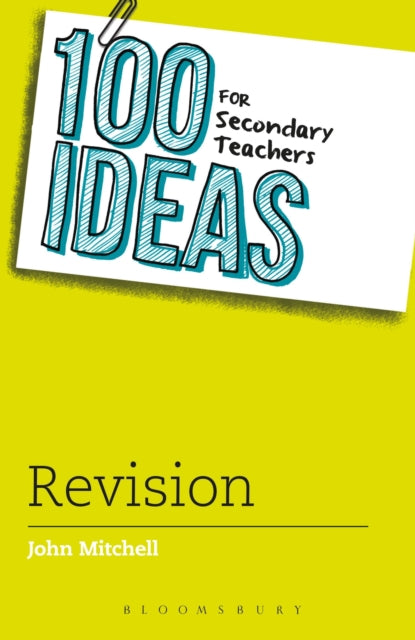 100 Ideas For Secondary Teachers Revisio