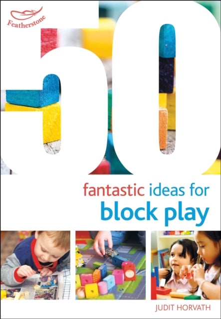 50 Fantastic Ideas For Block Play