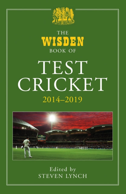 Wisden Book Of Test Cricket 2014-2019 By Lynch, Steven (ed)