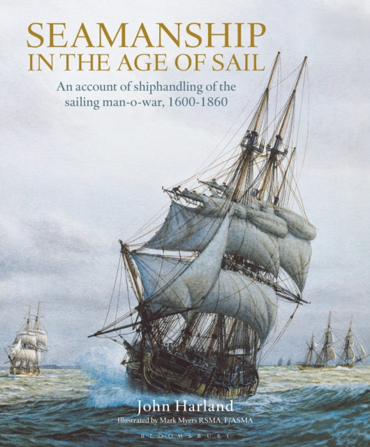 Seamanship In The Age Of Sail By Harland, John