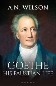 Goethe His Faustian Life