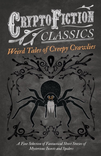 Weird Tales Of Creepy Crawlies - A Fine