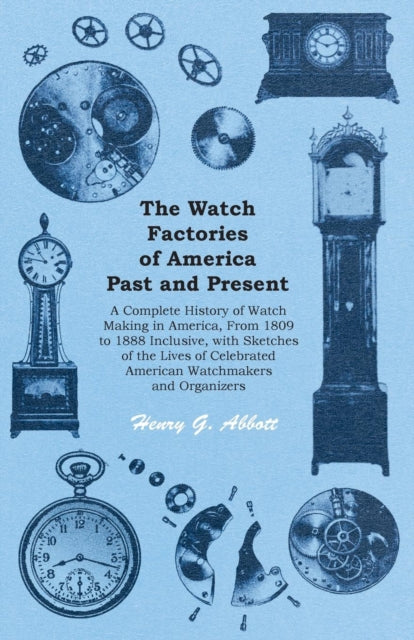 The Watch Factories Of America Past And