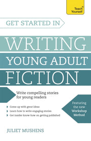 Get Started In Writing Young Adult Ficti By Mushens, Juliet