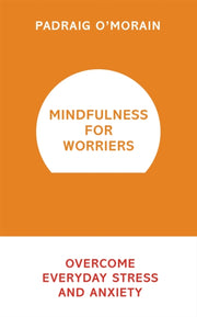 Mindfulness For Worriers