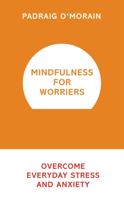 Mindfulness For Worriers