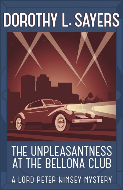 Unpleasantness At The Bellona Club By Sayers, Dorothy L