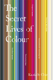 Secret Lives Of Colour By Clair, Kassia St