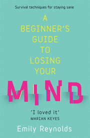 Beginners Guide To Losing Your Mind