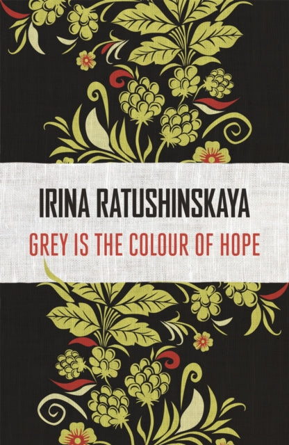 Grey Is The Colour Of Hope By Ratushinskaya, Irina