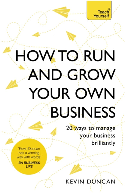 Tys How To Run & Grow Your Own Business By Duncan, Kevin
