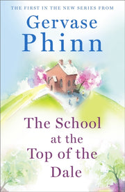 School At The Top Of The Dale By Phinn, Gervase