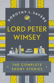 Lord Peter Wimsey/complete Short Stories