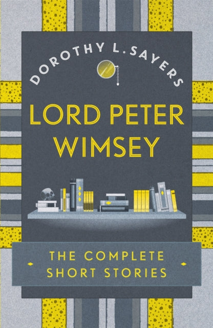 Lord Peter Wimsey/complete Short Stories