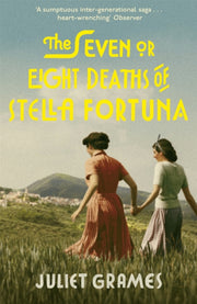 Seven Or Eight Deaths Of Stella Fortuna By Grames, Juliet