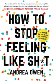 How To Stop Feeling Like Sh*t