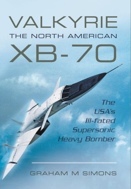 Valkyrie The North American Xb-70
