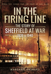 Story Of Sheffield At War 1939 To 1945 By Drinkall, Margaret