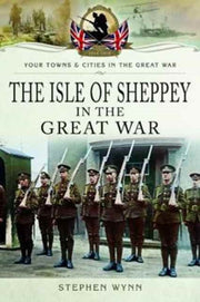 Isle Of Sheppey In The Great War