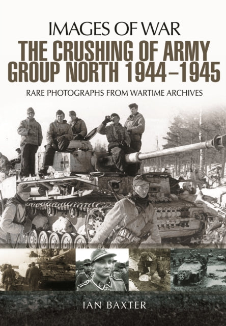 Crushing Of Army Group North 1944-1945 By Baxter, Ian