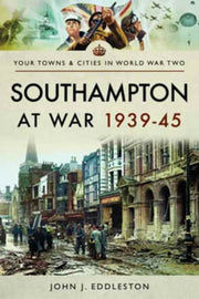 Southampton At War 1939-1945