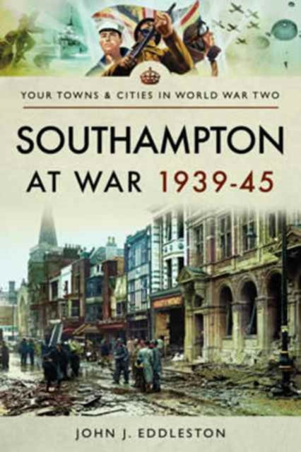 Southampton At War 1939-1945