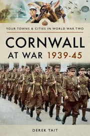 Cornwall At War 1939-45
