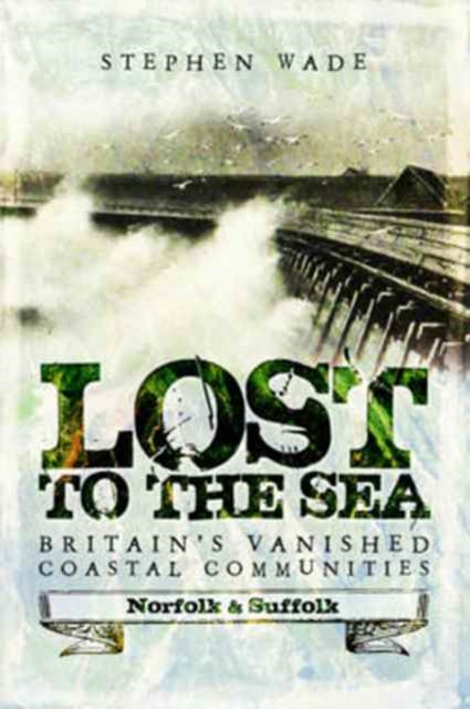 Lost To The Sea By Wade, Stephen