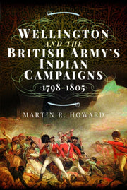 Wellington & The British Armys Indian Ca