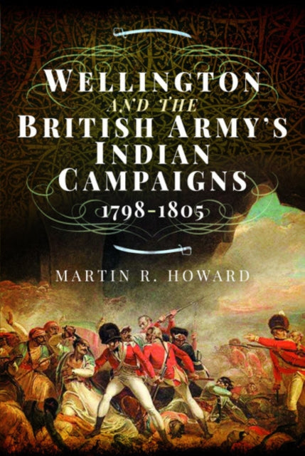 Wellington & The British Armys Indian Ca
