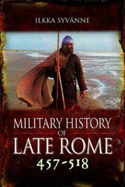 Military History Of Late Rome 457-518 By Syvanne, Ilkka