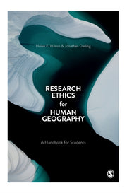 Research Ethics For Human Geography By Wilson, Helen F.