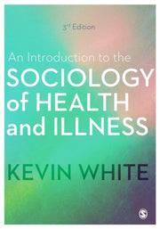 Introduction To The Sociology Of Health By White, Kevin