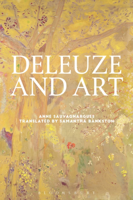 Deleuze & Art By Anne Sauvagnargues