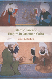 Islamic Law & Empire In Ottoman Cairo