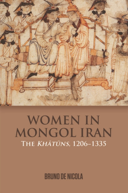 Women In Mongol Iran By De Nicola  Bruno
